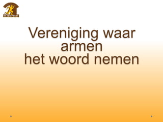 Vereniging waar
armen
het woord nemen
 