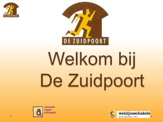 Welkom bij
De Zuidpoort
 