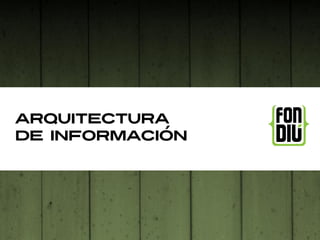 arquitectura
de información
 