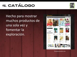 4. catálogo


 Hecho para mostrar
 muchos productos de
 una sola vez y
 fomentar la
 exploración.



                       Templatemonster.com
 