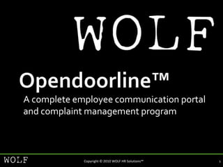 Opendoorline™ A complete employee communication portal and complaint management program 1 