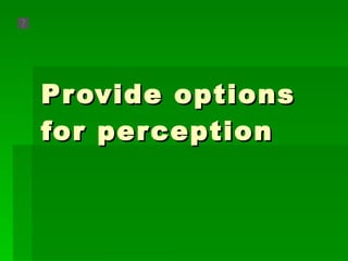 Provide options for perception  