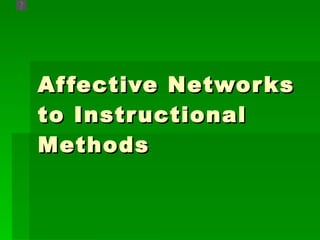 Affective Networks to Instructional Methods 