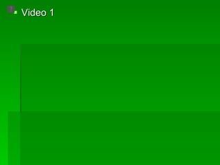 Video 1 