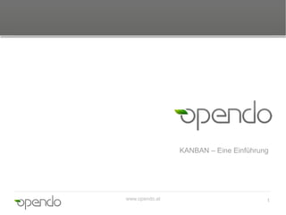 KANBAN – Eine Einführung




www.opendo.at                          1
 