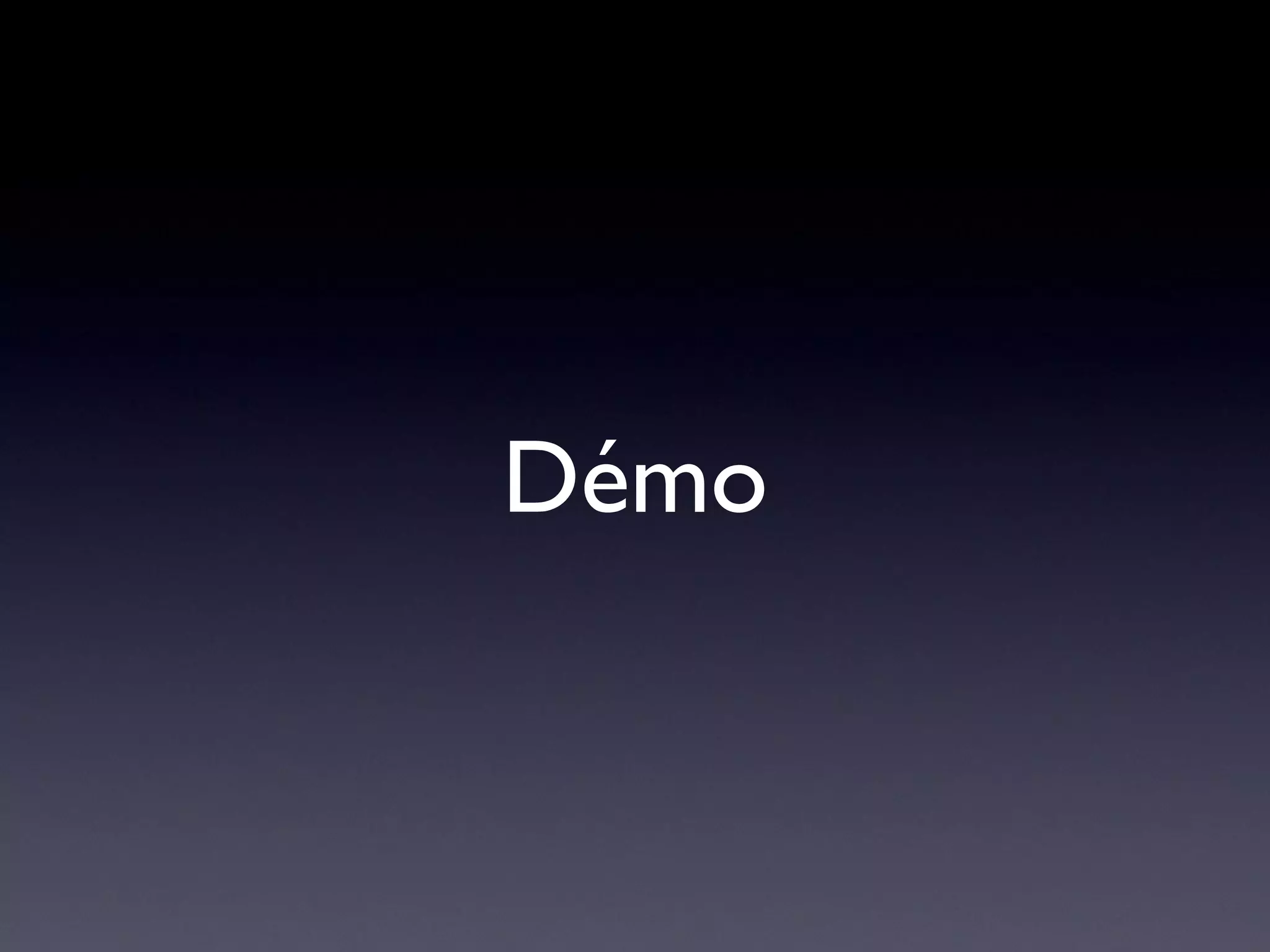 Démo
 