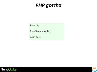 PHP gotcha

$a = 11;
$a = $a++ + ++$a;
echo $a++;

 