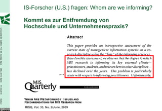 IS-Forscher (U.S.) fragen: Whom are we informing? Kommt es zur Entfremdung von  Hochschule und Unternehmenspraxis? MISQ, Vol. 33, No. 2/June, 2009 