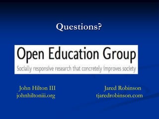 Questions?




 John Hilton III                Jared Robinson
johnhiltoniii.org           tjaredrobinson.com
 