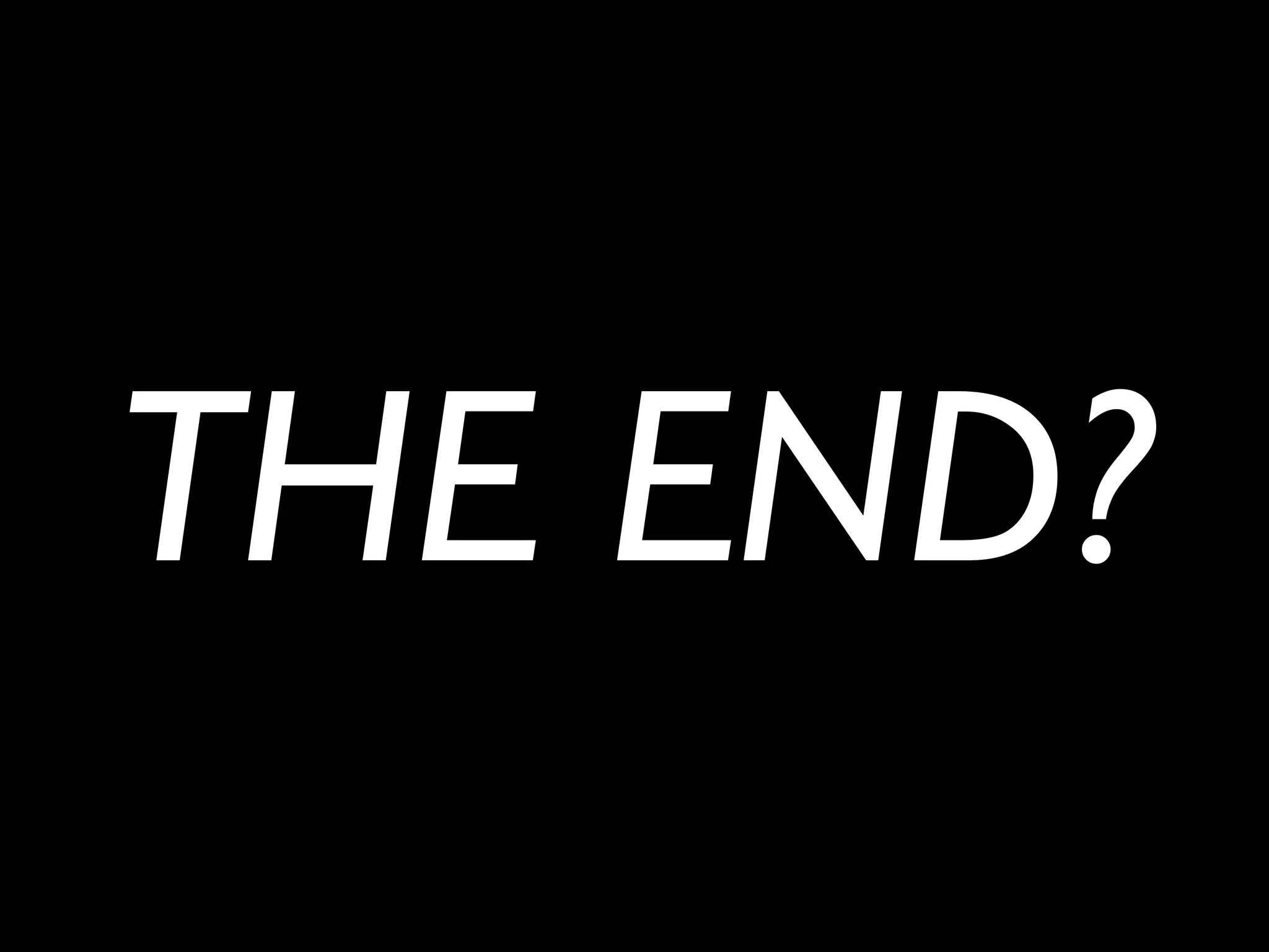 THE END?