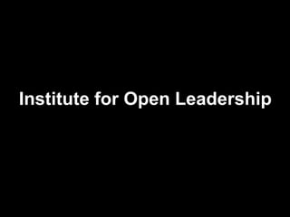 Institute for Open Leadership

 