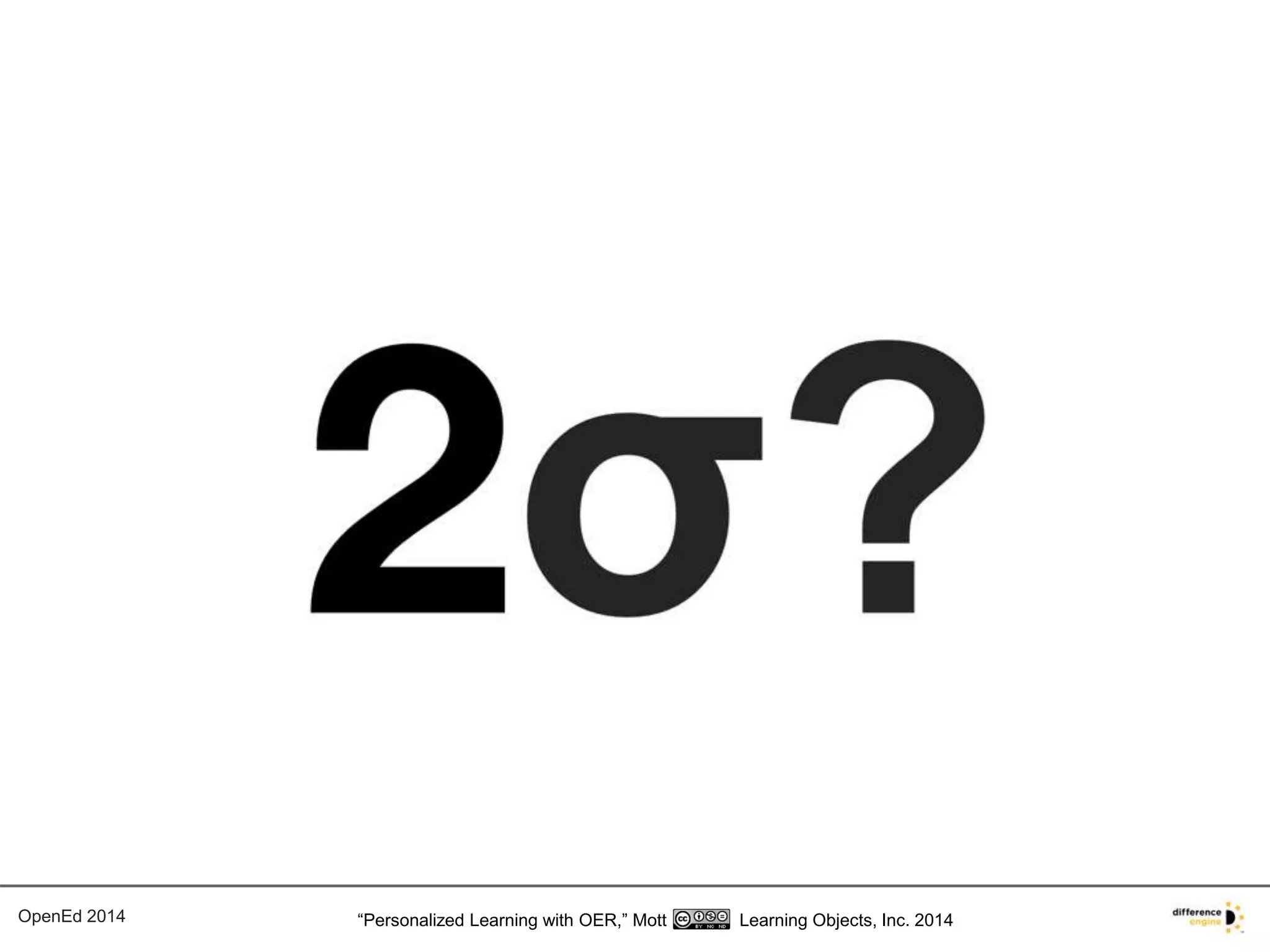 OpenEd 2014 “Personalized Learning with OER,” Mott Learning Objects, Inc. 2014 
 