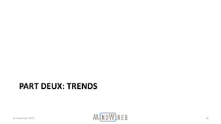 PART	DEUX:	TRENDS
18	November	2015 18
 