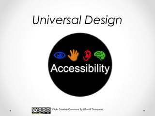 Universal Design
Flickr Creative Commons By ©Terrill Thompson
 