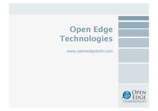 Open Edge
Technologies
 www.openedgetech.com
 