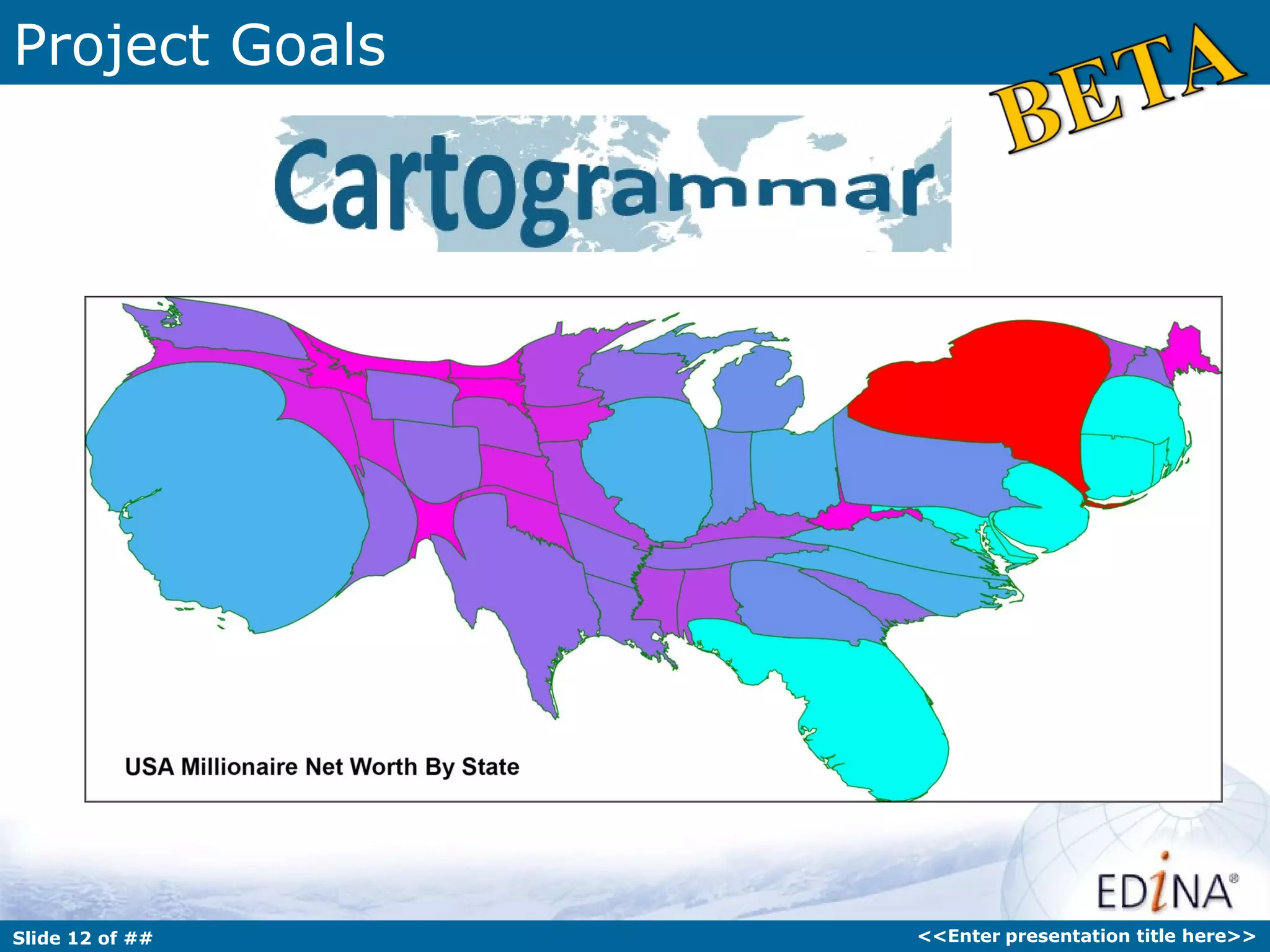 Project Goals




Slide 12 of ##   <<Enter presentation title here>>
 