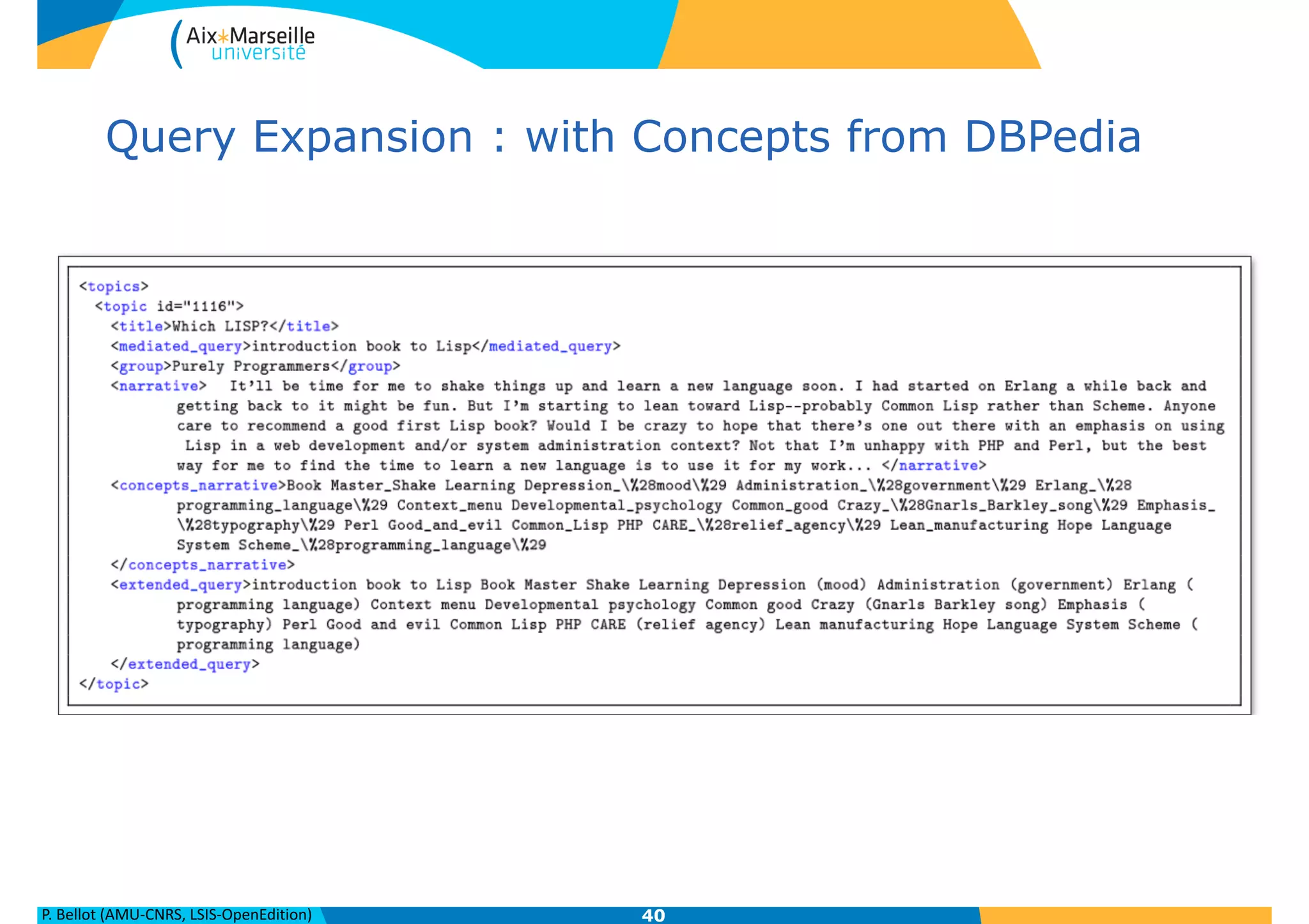 P.	
  Bellot	
  (AMU-­‐CNRS,	
  LSIS-­‐OpenEdition)
Query Expansion : with Concepts from DBPedia
40
 