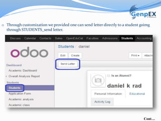 o Through customization we provided one can send letter directly to a student goimg
through STUDENTS_send letter.
Cont…
 