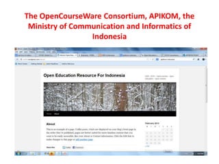 The OpenCourseWare Consortium, APIKOM, the
Ministry of Communication and Informatics of
Indonesia
 