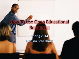 How To Use Open Educational
Resources
 