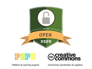 What’s Still Open
         (inside & outside of licenses)

o Compatibility with Free Art License, GPL

o Porting

o Non-Commercial guidelines, stewardship

o Attribution and marking guidelines and
  best practices
 