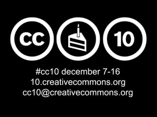 Opportunities&Challenges
     Our network is CC's greatest          Still many gaps in network (eg
    asset                                   India)
     Diverse global coverage               All volunteers (some have local
     Huge local expertise and              funding)
    knowledge
                                            Great variation in strength and
     Includes global leaders in            capacity of teams
    copyright, open, education
    and culture                             Most of the world still hasn't
                                            heard of CC
     Long history of successful
    collaboration
     Incredible adoption
    success, from 1m objects in
    first year to 500m now
                                                   Gilberto Gil performs at CC's 5thbirthday
                                     Joi Ito, CC BY http://www.flickr.com/photos/35034362831@N01/2116005332
 