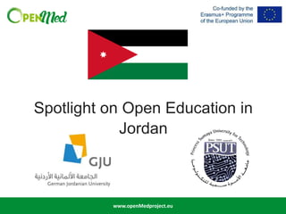 www.openMedproject.eu
Spotlight on Open Education in
Jordan
 