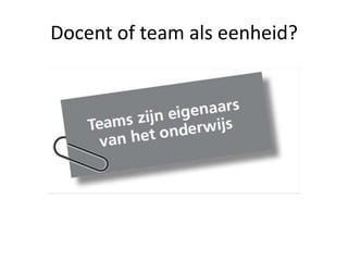 Docent of team als eenheid?
 