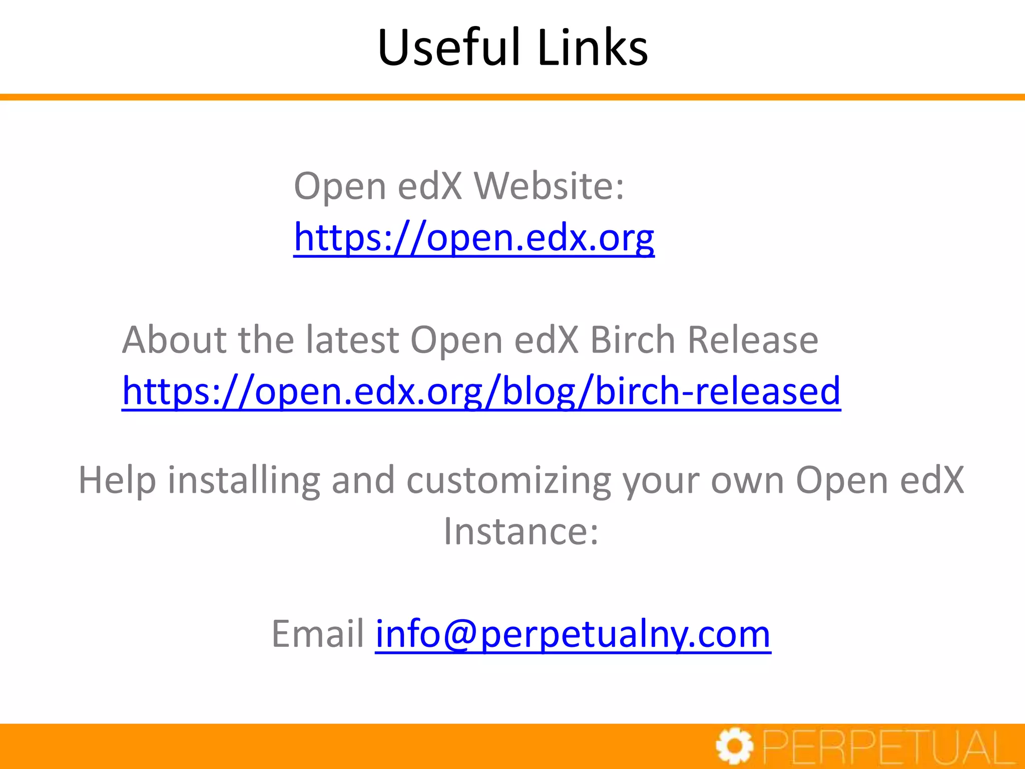 Ability to easily create different
Content/Assessment Types
And several other edX Modules
(xBlocks)
 