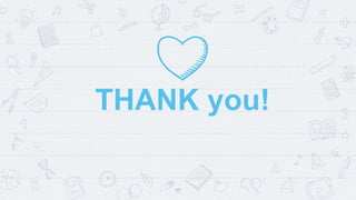 17
THANK you!
 