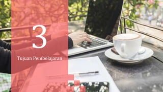 Tujuan Pembelajaran
 