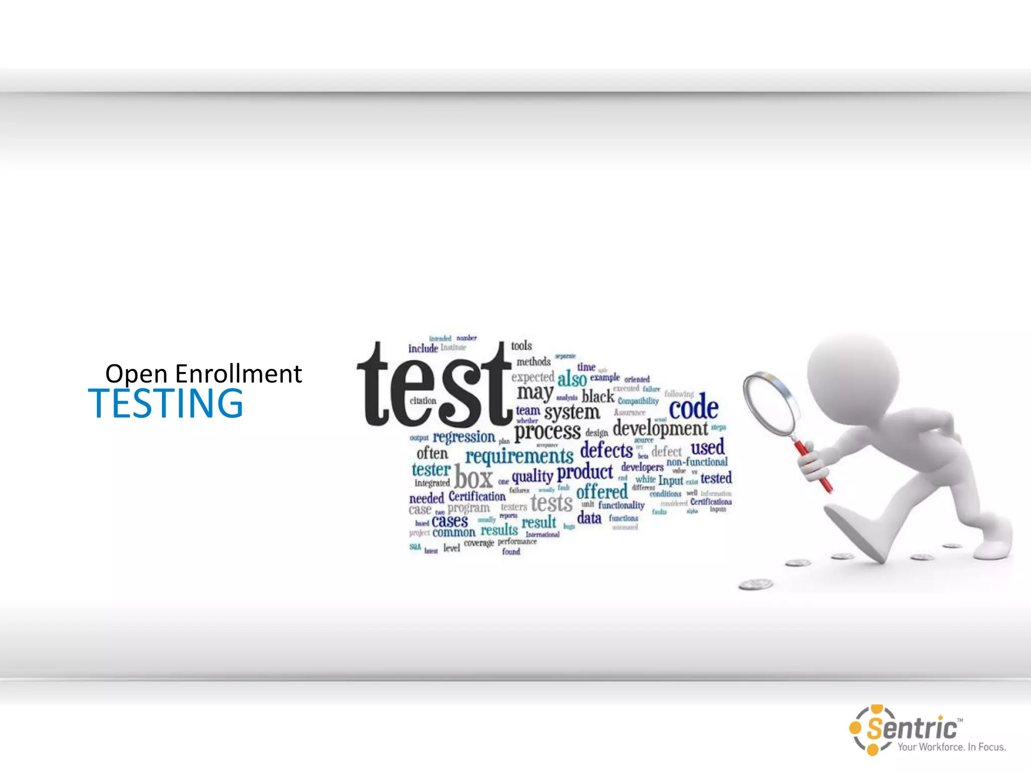 TESTING
Open Enrollment
 