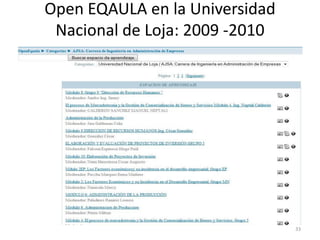 Open EQAULA en la Universidad
 Nacional de Loja: 2009 -2010




                                33
 