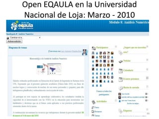 Open EQAULA en la Universidad
Nacional de Loja: Marzo - 2010




                                 49
 