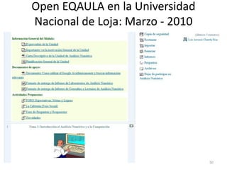 Open EQAULA en la Universidad
Nacional de Loja: Marzo - 2010




                                 50
 