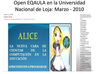 Open EQAULA en la Universidad
Nacional de Loja: Marzo - 2010




                                 58
 