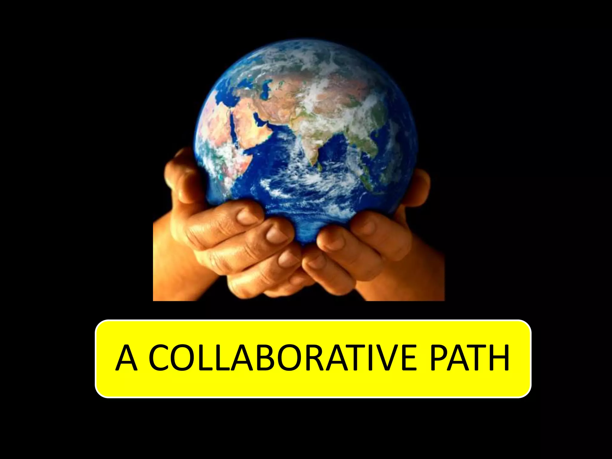 A COLLABORATIVE PATH
 