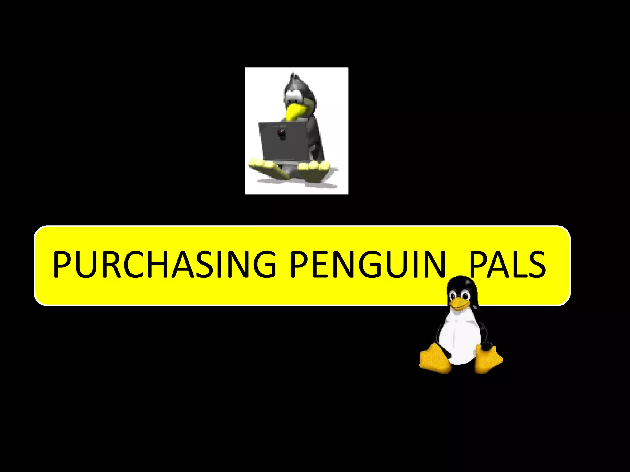 PURCHASING PENGUIN PALS
 