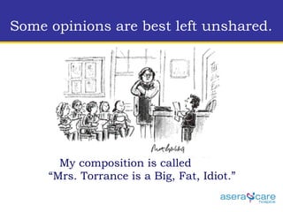 Some opinions are best left unshared. My composition is called  “Mrs. Torrance is a Big, Fat, Idiot.” 