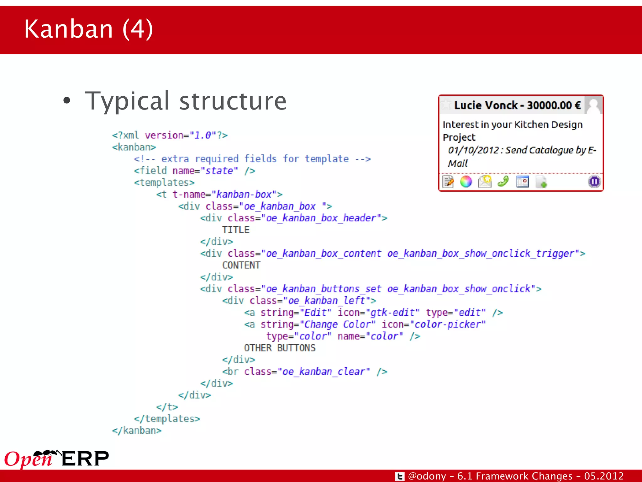 Kanban (4)

  ●
      Typical structure




                          @odony – 6.1 Framework Changes – 05.2012
 