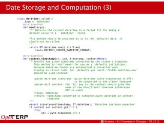 Date Storage and Computation (3)




                             @odony – 6.1 Framework Changes – 05.2012
 