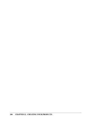 106   CHAPTER 12. CREATING YOUR PRODUCTS
 