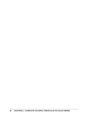 20   CHAPTER 2. COMPLETE EXAMPLE: FROM LEAD TO SALES ORDER
 