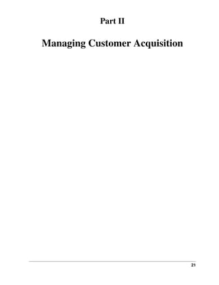 Part II

Managing Customer Acquisition




                                21
 
