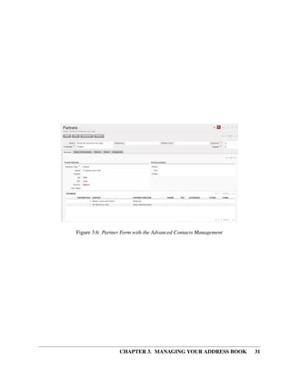 Figure 3.6: Partner Form with the Advanced Contacts Management




                  CHAPTER 3. MANAGING YOUR ADDRESS BOOK          31
 