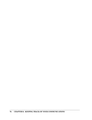 76   CHAPTER 8. KEEPING TRACK OF YOUR COMMUNICATIONS
 