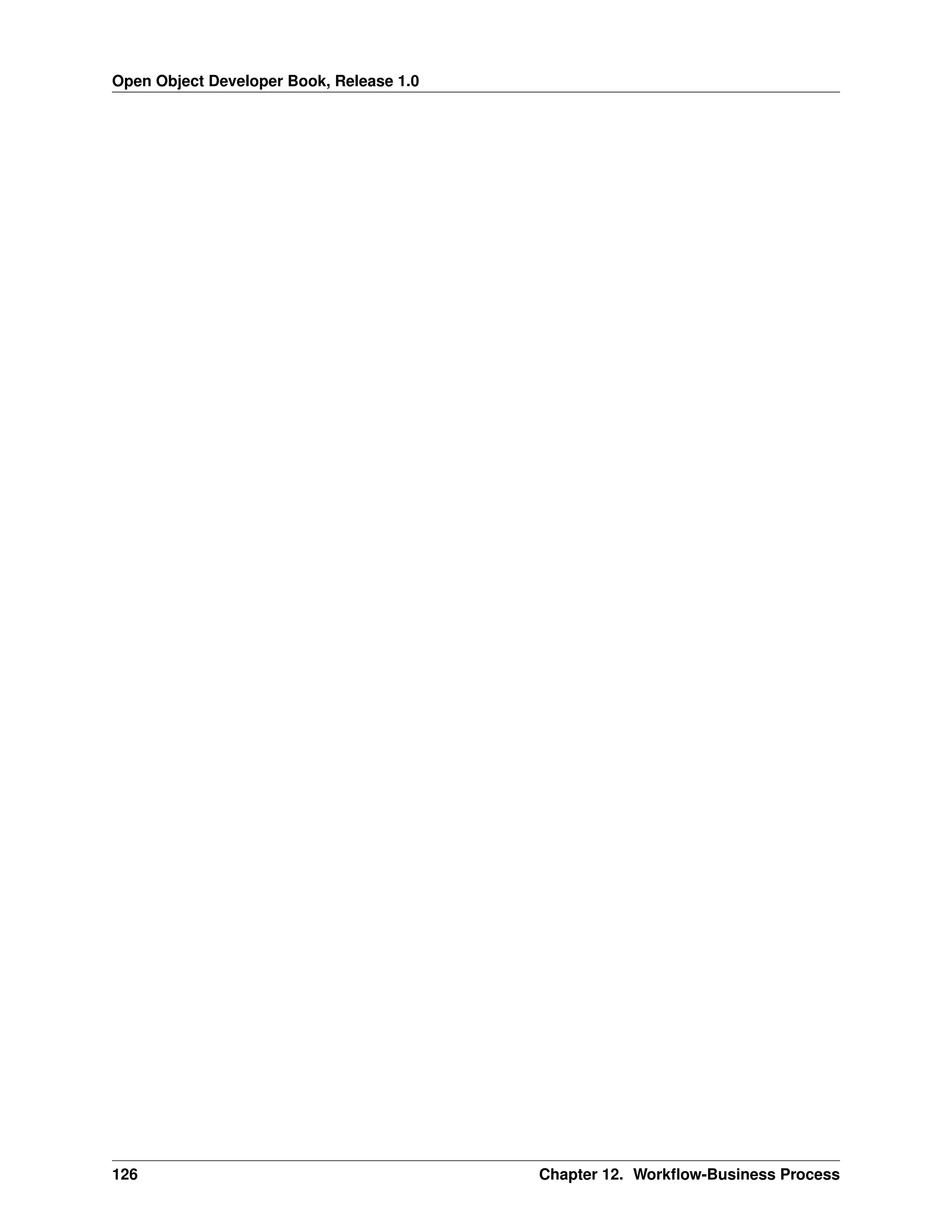 Open Object Developer Book, Release 1.0 126 Chapter 12. Workﬂow-Business Process 