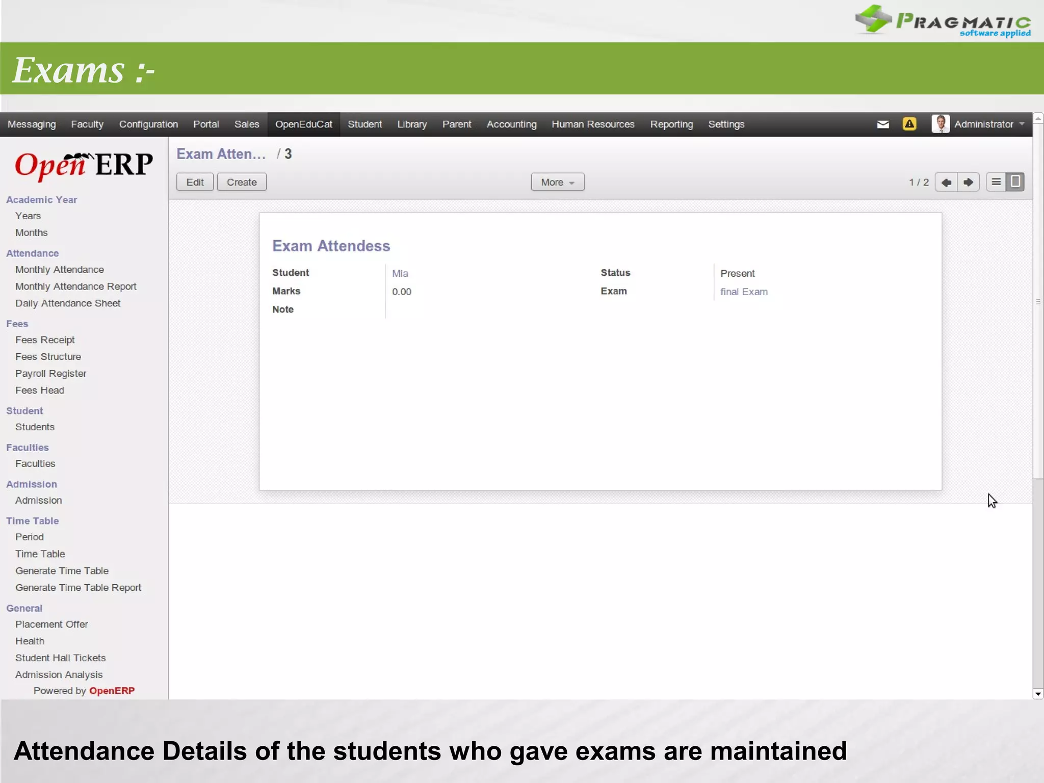 Exams :-

Attendance Details of the students who gave exams are maintained

 