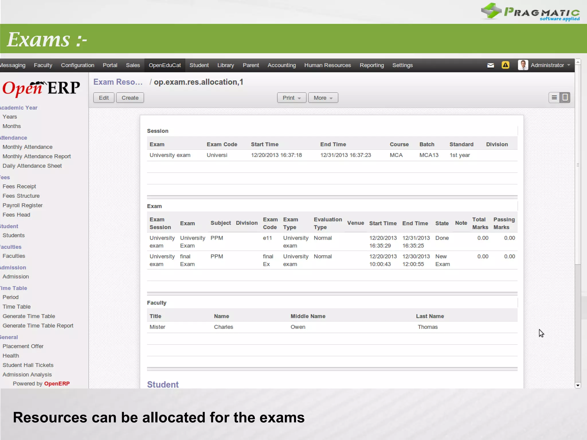 Exams :-

Resources can be allocated for the exams

 