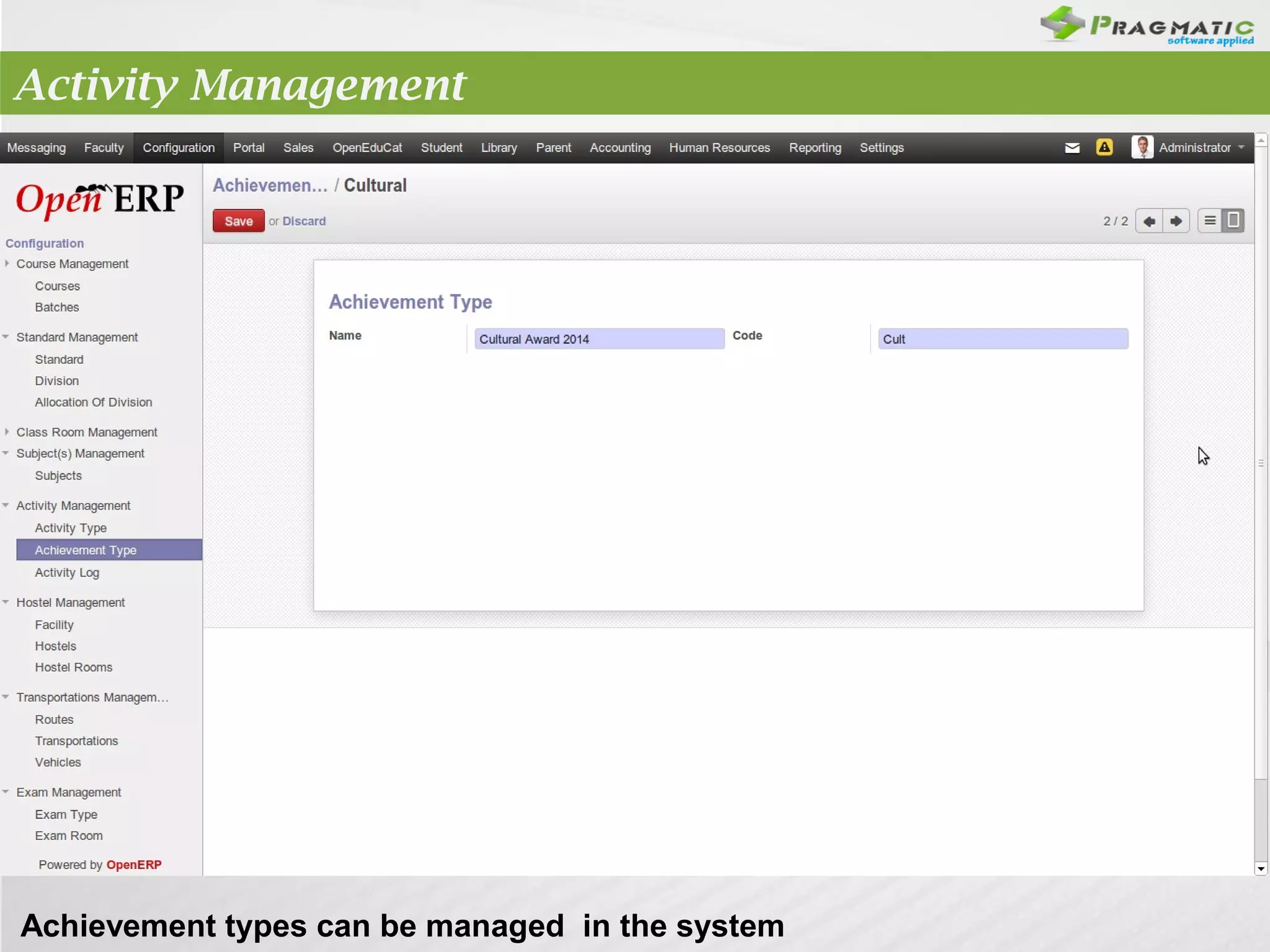 Activity Management

Achievement types can be managed in the system

 